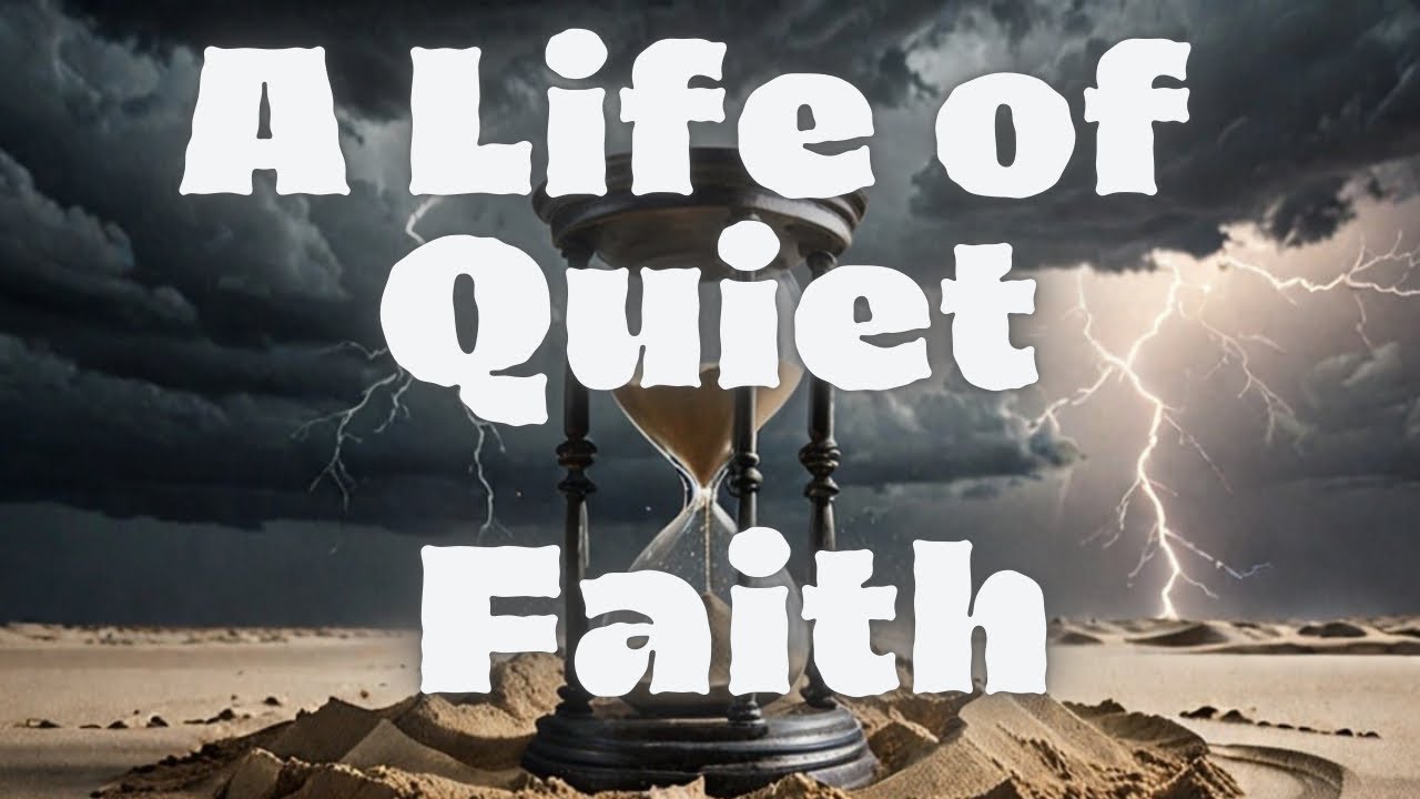 The Power of a Quiet Faith