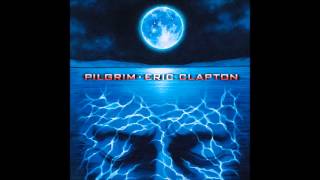 Eric Clapton  &quot;She&#39;s Gone&quot; Pilgrim (1998)