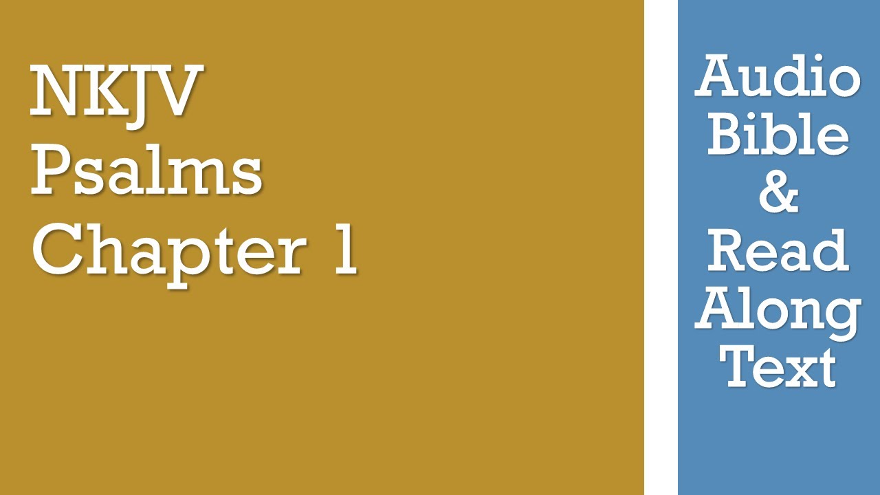 Psalm 1 - NKJV - (Audio Bible & Text)