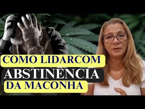 "Maconha : Como lidar com os Sintomas de Abstinência".