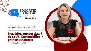  Pregătirea pentru viața de adult. Cum stabilim granițe sănătoase