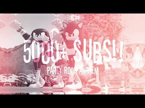 ✘ SONIC BOOM - PARTY ROCK ANTHEM ✘ [Thanks for 5000+ Subs!!]
