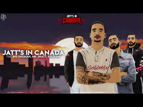 Jatt's in Canada Ft.big ghuman | Mr. Dhatt | sultan | og ghuman