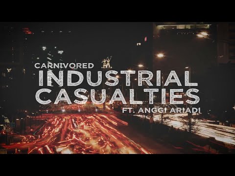 Carnivored - Industrial Casualties ft. Anggi Ariadi