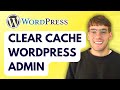 How To Clear Cache In Wordpress Admin 2026 Full Guide