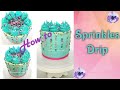 SPRINKLE DRIP CAKE SPRINKLE CAKE