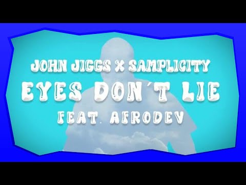 John Jigg$ X SAMPLICITY - Eyes Dont Lie Ft. AfroDev (New Official Music Video)