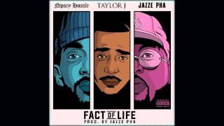 Taylor J Ft. Nipsey Hussle & Jazze Pha - Fact Of Life