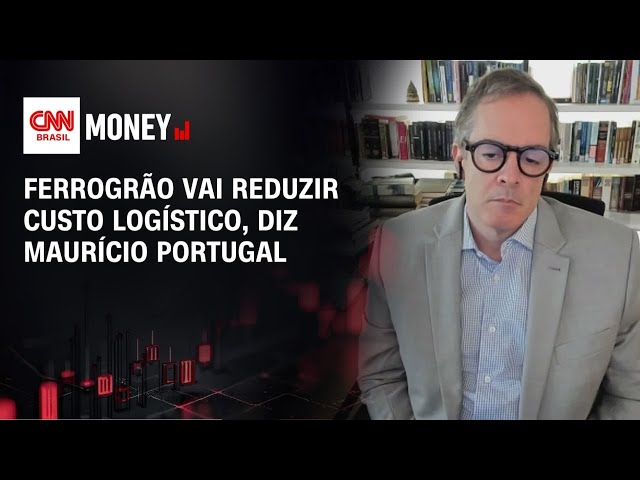 Ferrogrão vai reduzir custo logístico, diz Maurício Portugal | MONEY NEWS