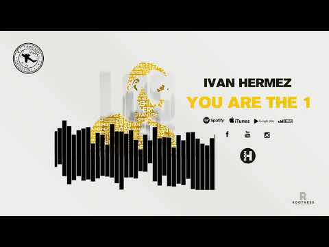 IVAN HERMEZ  - You Are The 1(Official Audio)