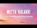 Mutta Kalakki G V Prakash Kumar Ken Karunaas From Youth Lyrics