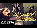 Aaj Jaane Ki Zid Na Karo by Akriti Kakar (originally by Farida Khannum ji)