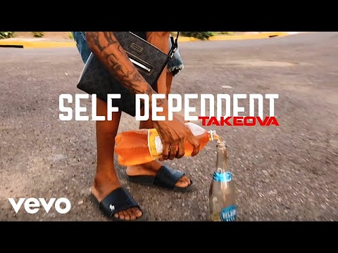 Takeova - Self Dependent (Official Music Video)
