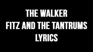 Fitz and the Tantrums - The Walker (Lyrics) HD
