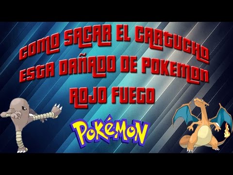 Como sacar el Cartucho esta Dañado en Pokemon Rojo Fuego | TUTORIAL | Cristhianx20