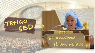 Tengo sed. Si conocieras el don de Dios...