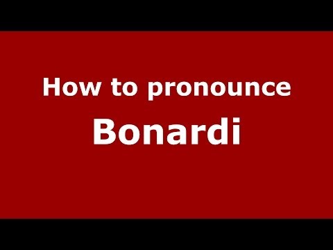 How to pronounce Bonardi (Italian/Italy) - PronounceNames.com