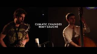 Climatic Changes - Rémy Gauche Quartet