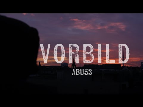 ABU53 - VORBILD (Official Video)
