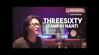 Download lagu Threesixty - Sampai Nanti (Cover by Axy!) mp3