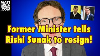 Former Minister tells Rishi Sunak to resign!