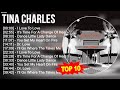 T I N A C H A R L E S 2023 MIX Top 10 Best Songs Greatest Hits Full Album 2023