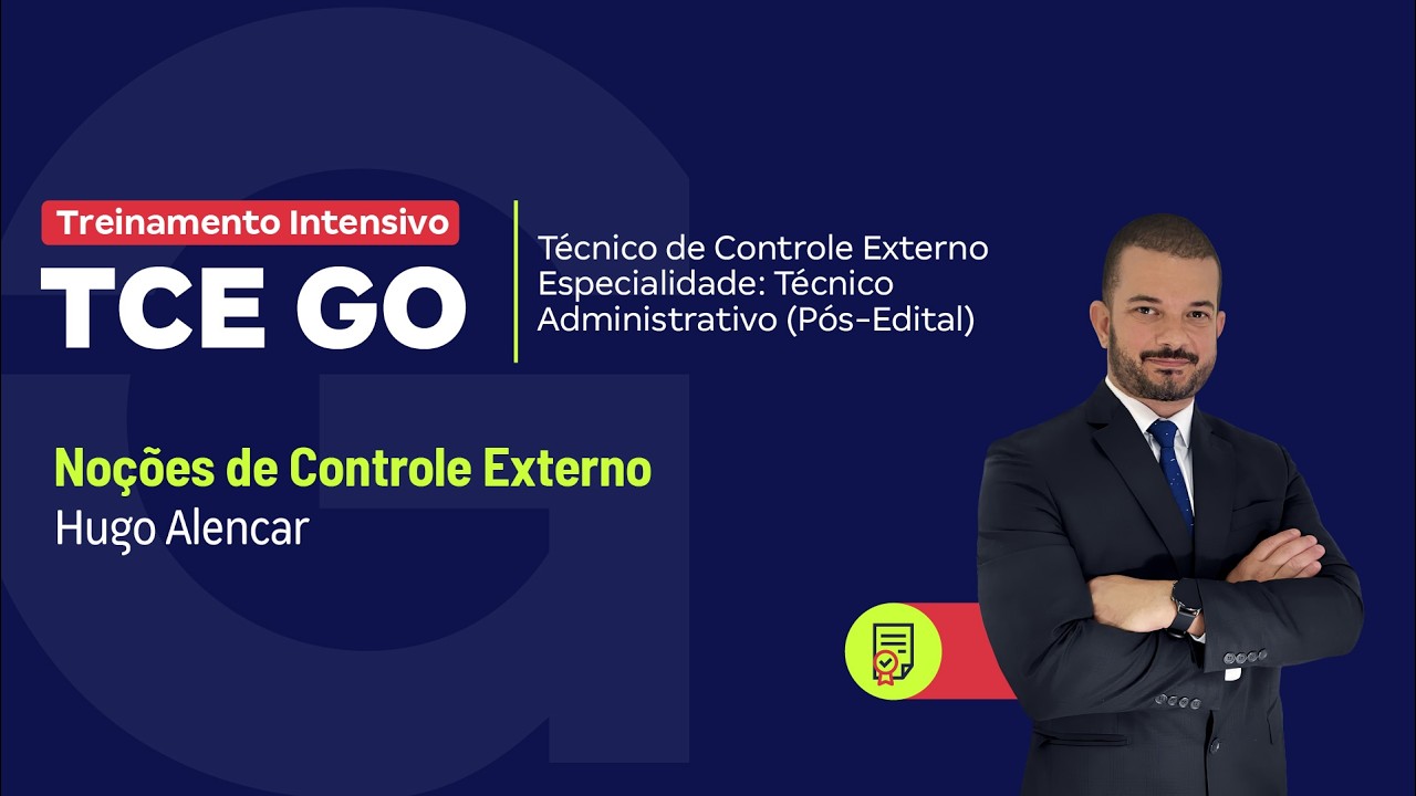 Treinamento Intensivo TCE GO - Noções de Controle Externo com Hugo Alencar