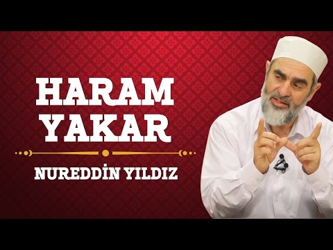 25) Haram Yakar - Nureddin Yıldız - (Hayat Rehberi) - Sosyal Doku Vakfı