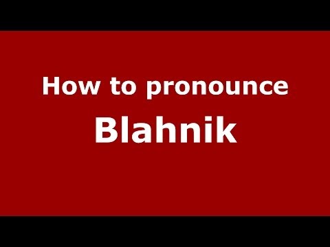 How to pronounce Blahnik (French/France) - PronounceNames.com