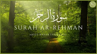 Download lagu NEW Surah Ar-Rehman | Abdul-Wahab Tahir-Latif سورة الرحمن عبدالوهاب طاهر لطيف mp3