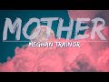 Meghan Trainor - Mother (Clean) (Lyrics) - Full Audio, 4k Video