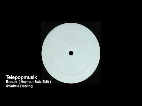 Télépopmusik  - Breathe (  Herman Saiz Edit )