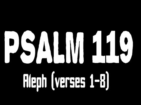 Psalm 119 א Aleph - Verses 1-8