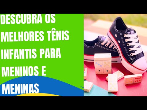 Descubra os Melhores Tênis Infantis para Meninos e Meninas!