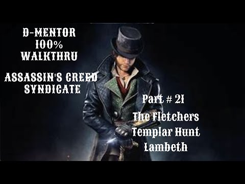 Assassin's Creed Syndicate 100% Walkthrough The Fletchers Templar Hunt Lambeth