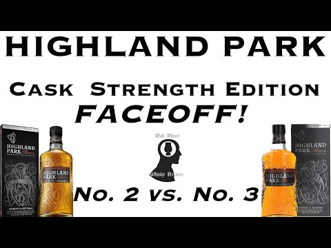 Highland Park Cask Strength No. 2 vs. No. 3 - Whisk(e)y Review 216