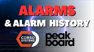 Corso Systems Presents: Implementing Alarms and Alarm History in Peakboard