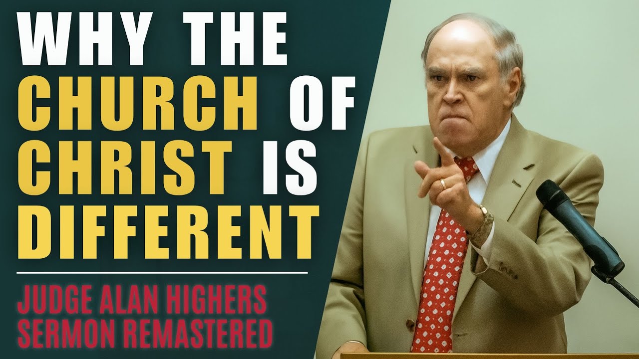 Why the Church of Christ Is Different | Alan Highers Sermon