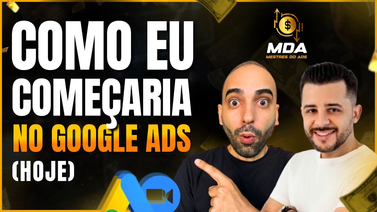 🔴MENTORIA: Como Eu Começaria do Zero no Google Ads HOJE