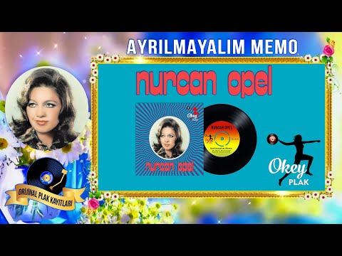 Nurcan Opel - Ayrılmayalım Memo