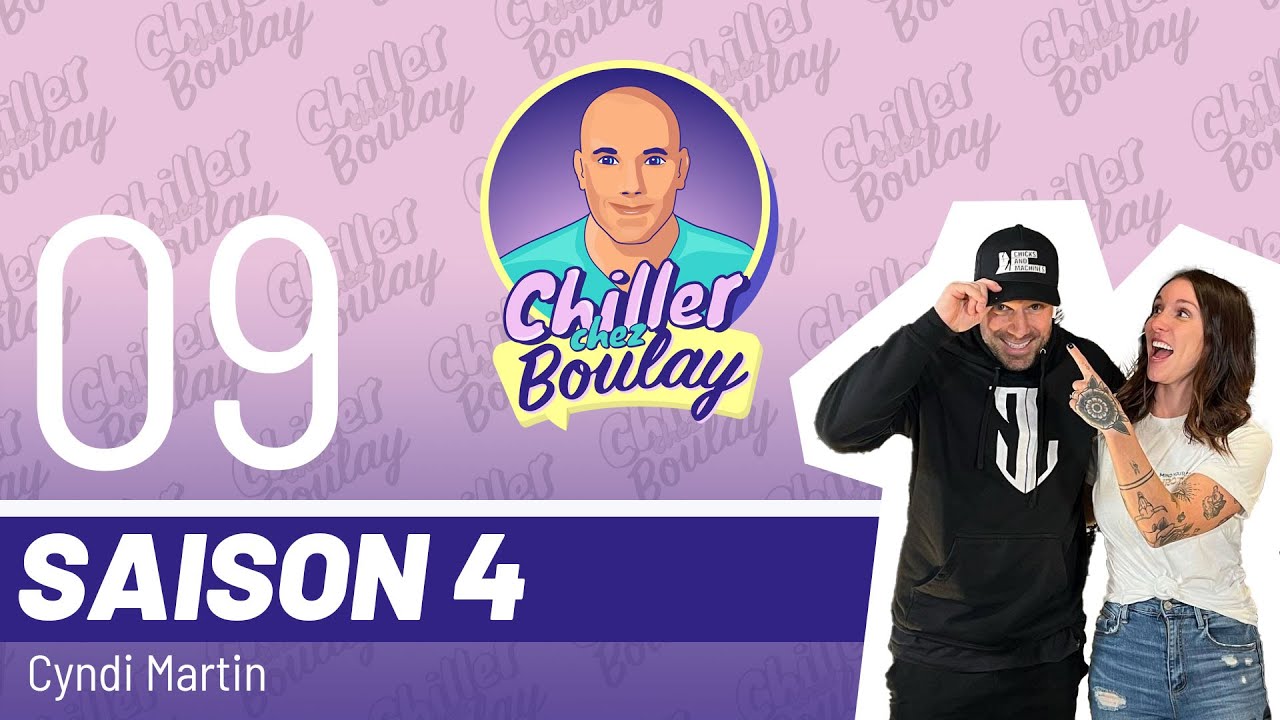 Cyndi Martin  | Chiller chez Boulay - Saison 4 - #112