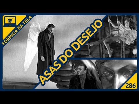 Asas do Desejo (Wim Wenders) | Formiga na Tela 286 - Formiga Elétrica
