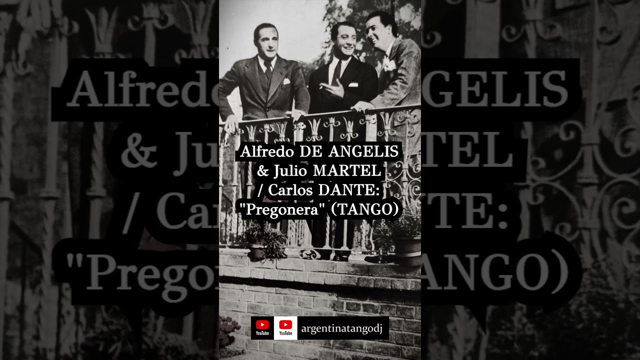 Video thumbnail for ALFREDO DE ANGELIS & JULIO MARTEL / CARLOS DANTE: PREGONERA (TANGO) #tango #tangoargentino #milonga