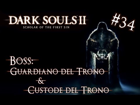 Dark Souls II: Scholar of the First Sin -34- BOSS: Guardiano del Trono e Custode del Trono