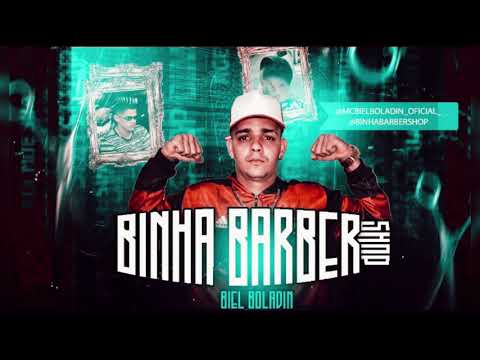 🔵 Mc Biel Boladin - Binha Barbershop