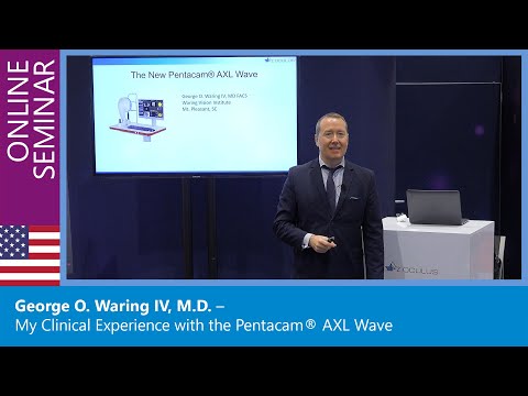 George O. Waring IV, M.D. – My Clinical Experience with the Pentacam® AXL Wave
