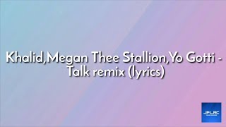 Khalid , Megan Thee Stallion , Yo Gotti - Talk remix (lyrics)