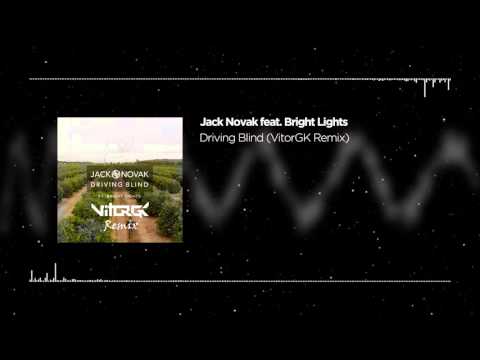 Jack Novak feat. Bright Lights - Driving Blind (VitorGK Remix)