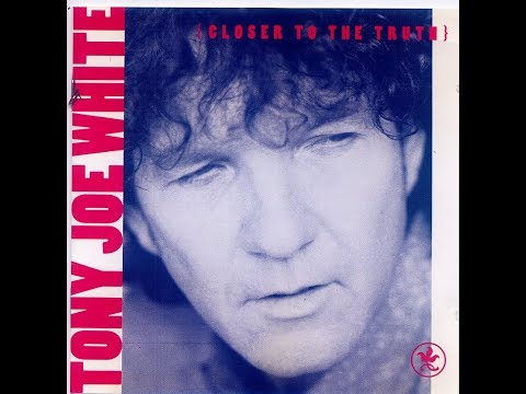 Tony Joe White - Closer To The Truth (Full Album) (HQ)