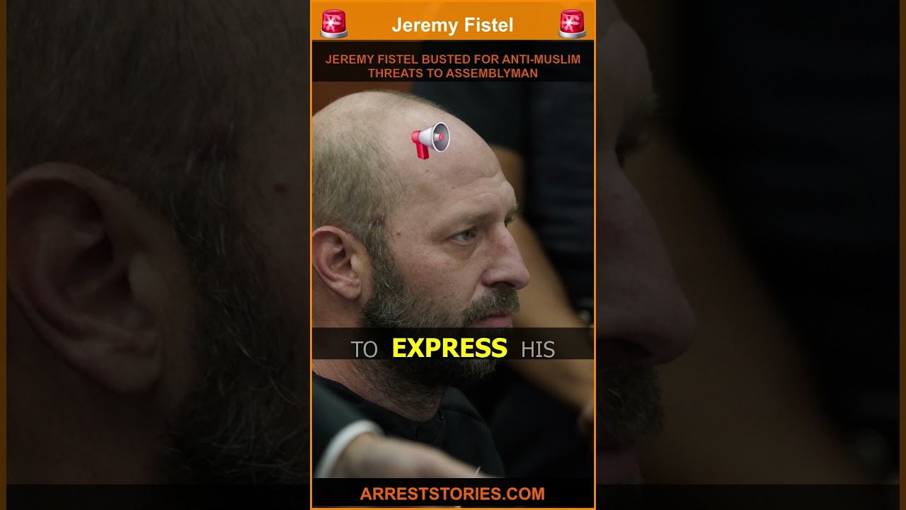 JEREMY FISTEL BUSTED FOR ANTI-MUSLIM THREATS TO ASSEMBLYMAN